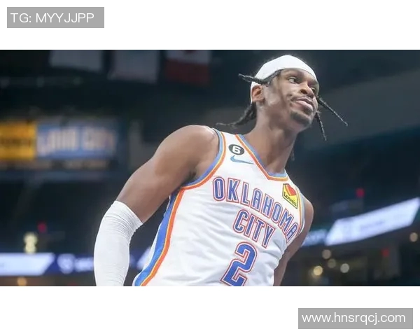 谢伊吉尔杰斯亚历山大如何成为NBA新星引领球队崛起之路